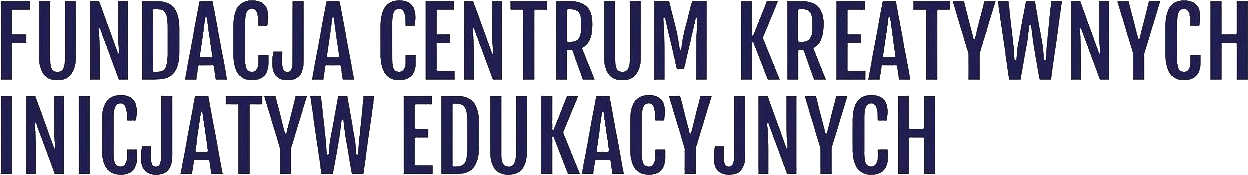 FUNDACJA CENTRUM KREATYWNYCH INICJATYW EDUKACYJNYCH